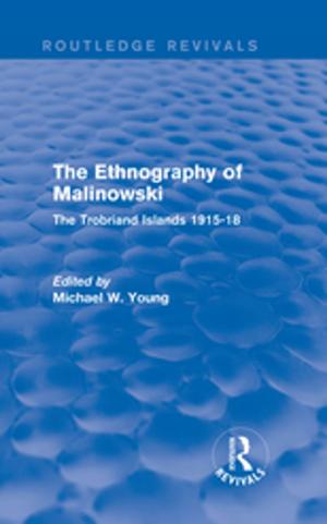 Cover of the book Routledge Revivals: The Ethnography of Malinowski (1979) by Van