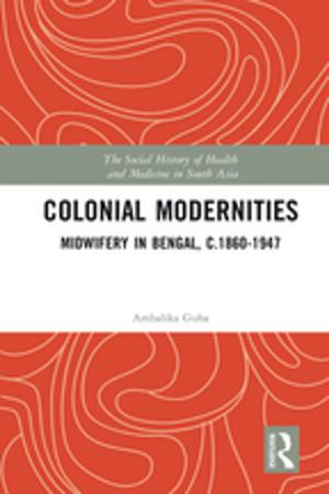 Cover of the book Colonial Modernities by Eliza W.Y. Lee, Elaine Y.M. Chan, Joseph C.W. Chan, Peter T.Y. Cheung, Wai Fung Lam, Wai Man Lam