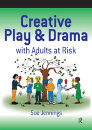 Cover of the book Creative Play and Drama with Adults at Risk by Ipek Türeli