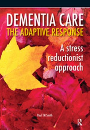 Cover of the book Dementia Care - The Adaptive Response by Pat Thane