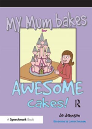 Cover of the book My Mum Bakes Awesome Cakes by Paula Berinstein
