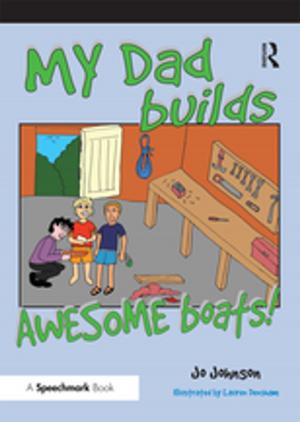 Cover of the book My Dad Makes Awesome Boats by J.A. Spender