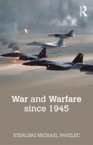 Cover of the book War and Warfare since 1945 by Aldo Mascareño, Kathya Araujo