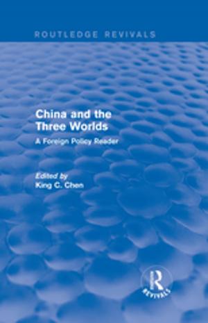 Cover of the book China and the Three Worlds: A Foreign Policy Reader by Robert Eaglestone