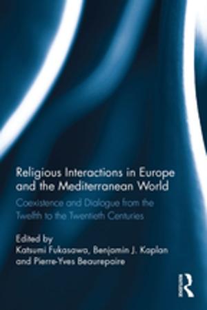Cover of the book Religious Interactions in Europe and the Mediterranean World by Jacobo Schifter