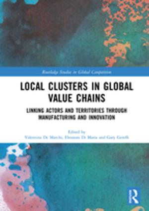 Cover of the book Local Clusters in Global Value Chains by Lisa Harrison, Adrian Little, Ed Lock