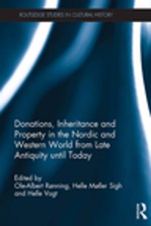 Cover of the book Donations, Inheritance and Property in the Nordic and Western World from Late Antiquity until Today by Dinah Eastop, Kathryn Gill