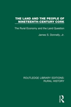 Cover of the book The Land and the People of Nineteenth-Century Cork by Joel Paris