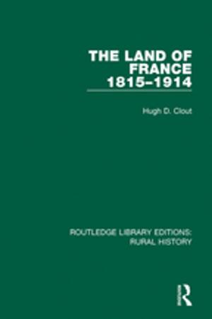 Cover of the book The Land of France 1815-1914 by Gerdi Quist, Christine Sas, Dennis Strik