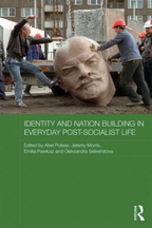 bigCover of the book Identity and Nation Building in Everyday Post-Socialist Life by 