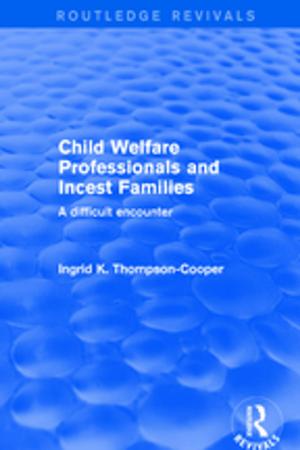 Cover of the book Child Welfare Professionals and Incest Families by Hudson, Rachel, Lyn, Oates, Maslin-Prothero, Sian