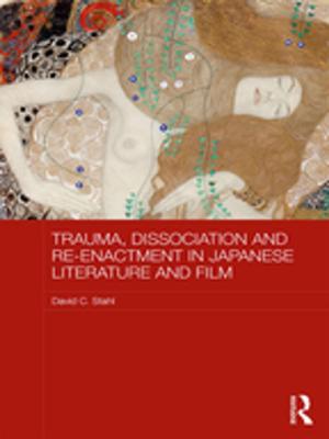 Cover of the book Trauma, Dissociation and Re-enactment in Japanese Literature and Film by D.C. Lozar
