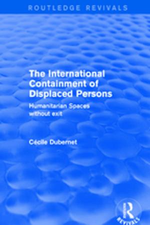 Cover of the book The International Containment of Displaced Persons by Christian Petersen, Andrew Jenkins