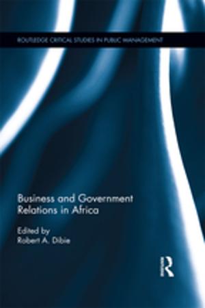 Cover of the book Business and Government Relations in Africa by Ian Taylor, Paul Walton, Jock Young