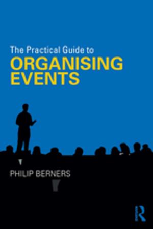 Cover of the book The Practical Guide to Organising Events by Garry Whannel