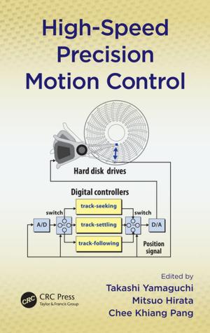 Cover of the book High-Speed Precision Motion Control by Sunil R. Lakhani, Susan A. Dilly, Mitesh Gandhi, Caroline J. Finlayson