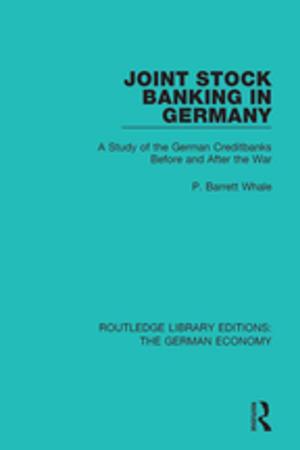 Cover of the book Joint Stock Banking in Germany by Marlene M. Maheu, Myron L. Pulier, Frank H. Wilhelm, Joseph P. McMenamin, Nancy E. Brown-Connolly