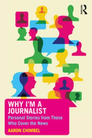 Cover of the book Why I'm a Journalist by John R. De La Mothe