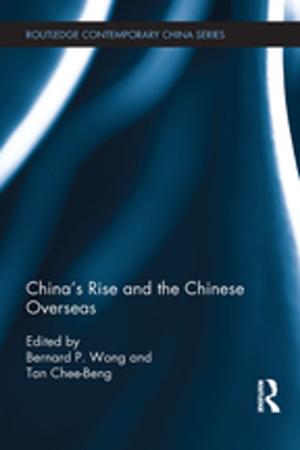 Cover of the book China's Rise and the Chinese Overseas by Nancy Falchikov