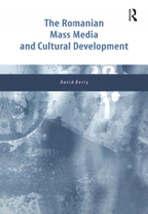 Cover of the book The Romanian Mass Media and Cultural Development by Geoff O'Brien, Nicola Pearsall, Phil O'Keefe