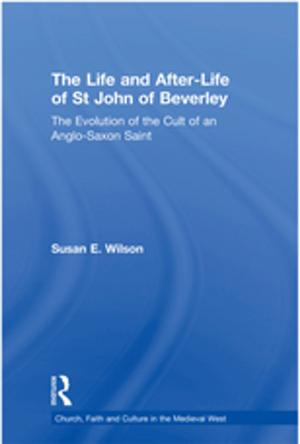 Cover of the book The Life and After-Life of St John of Beverley by Erika G. King
