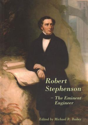 Cover of the book Robert Stephenson – The Eminent Engineer by Peter Taylor, Chris Gratton