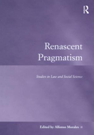 Cover of the book Renascent Pragmatism by Dr Felix A. Peuser, Karl-Heinz Remmers, Martin Schnauss