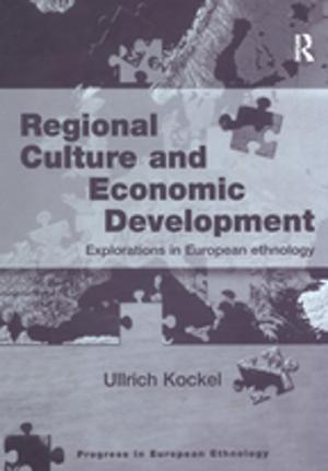 Cover of the book Regional Culture and Economic Development by Nelleke Teughels, Peter Scholliers