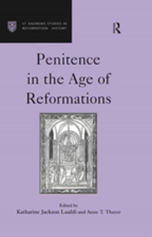 Cover of the book Penitence in the Age of Reformations by Sarah J Chicone, Richard A Kissel