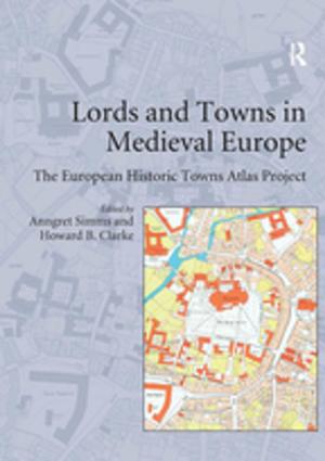Cover of the book Lords and Towns in Medieval Europe by Kjell Törnblom, Riël Vermunt