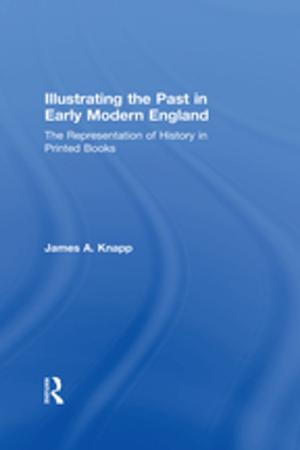 Cover of the book Illustrating the Past in Early Modern England by Kirsten Forkert