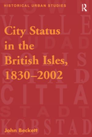 Cover of the book City Status in the British Isles, 1830–2002 by S.M. Ghazanfar