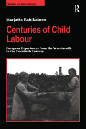 Cover of the book Centuries of Child Labour by Caterina De Lucia