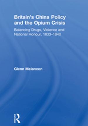 Cover of the book Britain's China Policy and the Opium Crisis by Jerome De Groot