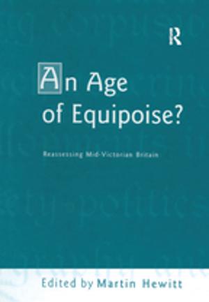 Cover of the book An Age of Equipoise? Reassessing mid-Victorian Britain by John Wright, Richard Schofield, Suzanne Goldenberg