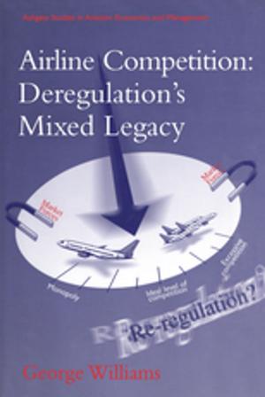 Cover of the book Airline Competition: Deregulation's Mixed Legacy by George D. Krumbhaar
