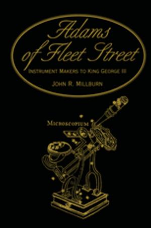 Cover of the book Adams of Fleet Street, Instrument Makers to King George III by Roger J. Baran, Robert J. Galka