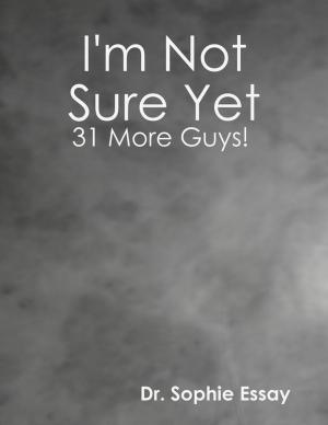 Cover of the book I'm Not Sure Yet: 31 More Guys! by Joy Renkins