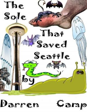 Cover of the book The Sole That Saved Seattle: The Musical by Goldmine Reads