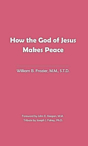 Cover of the book How the God of Jesus Makes Peace by David Capes, F. F. Bruce, Graham Hedges