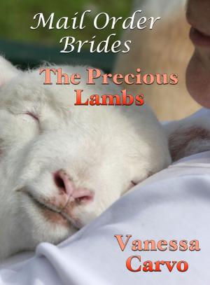 Book cover of Mail Order Brides: The Precious Lambs