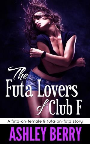Cover of the book The Futa Lovers of Club F by Catherine LaCroix