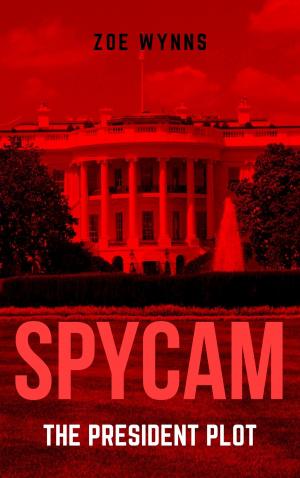 Cover of SpyCam: The President Plot