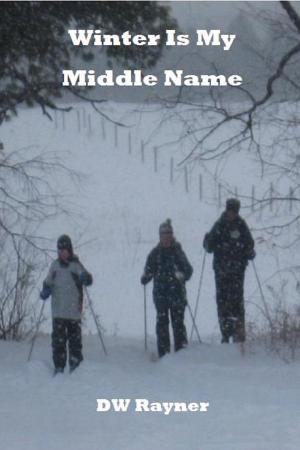 Cover of the book Winter Is My Middle Name by DD White