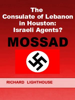 Book cover of The Consulate of Lebanon in Houston: Israeli Agents?