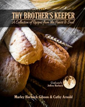 Cover of Thy Brother's Keeper: A Collection of Recipes from the Heart and Soul