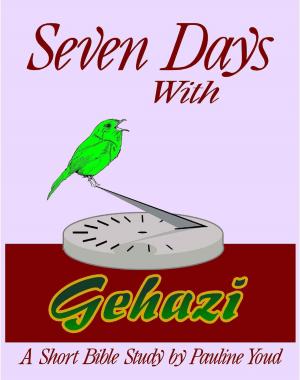 Cover of the book Seven Days with Gehazi by Pauline Youd