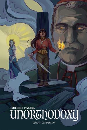 Cover of the book Kensei Tales: Unorthodoxy by Zoe Cannon