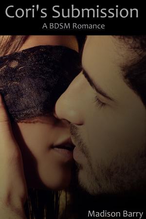 Cover of the book Cori's Submission: A BDSM Romance by Madison Barry