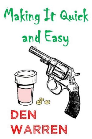 Cover of the book Making It Quick and Easy by Den Warren